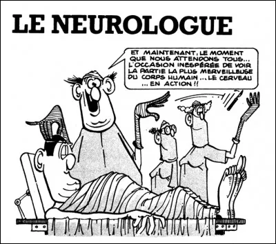 Les neurologues n'en peuvent plus !