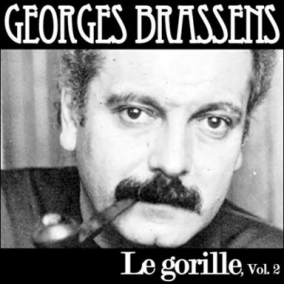 Georges Brassens 
"La première fille qu'on a pris dans ses bras"
