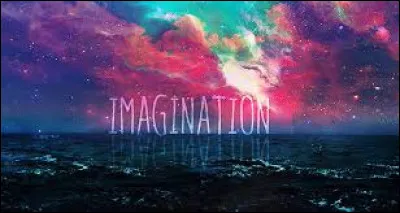 As-tu beaucoup d'imagination ?