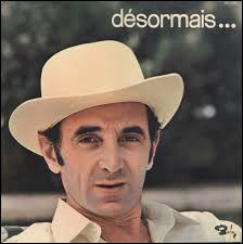 Charles Aznavour chantait ''Désormais''. Quelle est la nature de ce mot ?