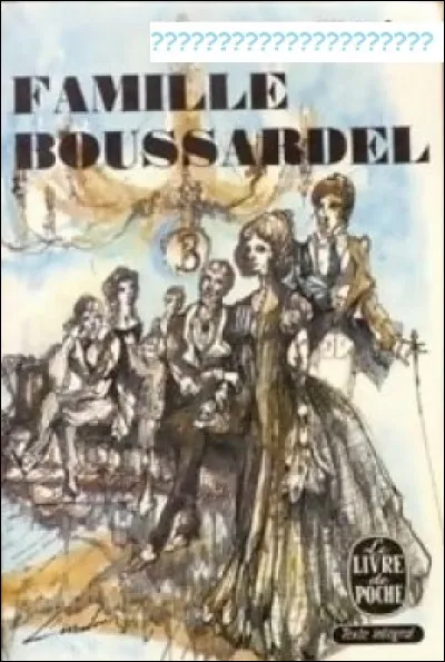 Quel est l'auteur de ''La Famille Boussardel'' ?