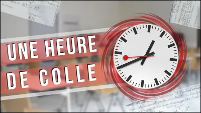 Combien d'heures de colle as-tu ?