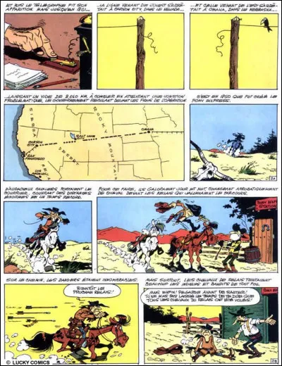 Année : 1977
Personnages : James Gamble, Bradwell, Sparks...
Mots-Clés : Télégraphique/Concours/Sabotage/Western Union.
Ça peut aider : C'est le dernier album de Lucky Luke auquel Goscinny participa.
Quel est le titre de cet album ?