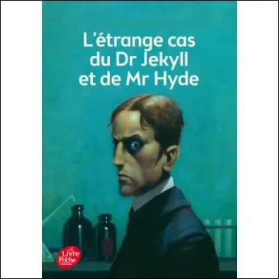 Qui a écrit "Le cas étrange du docteur Jekyll et mister Hyde" ?