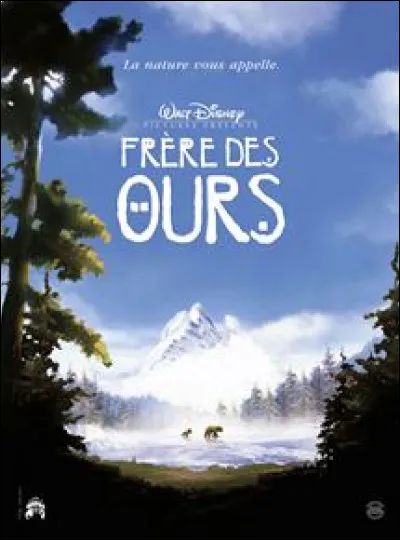 Quelle chanson ne fait pas partie du film "Frère des ours" ?