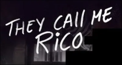 "They Call Me Rico", c'est...
