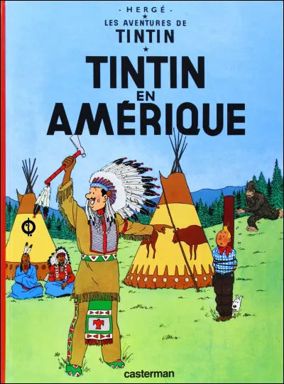 La couverture de « Tintin en Amérique » a subi quelques modifications (3) : à vous de voir lesquelles !