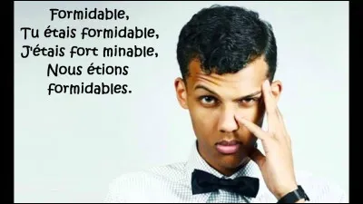 Et je voudrais un jour enfin ... te le ... - Te ... - Dans la ... de ... !