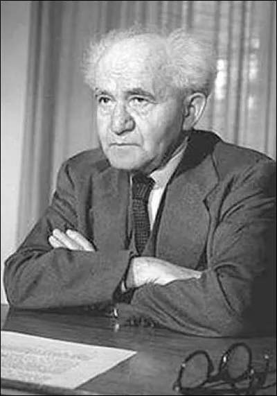 Cet homme politique, fondateur de l'État d'Israël, dont il est le Premier ministre de 1948 à 1963, se prénomme ...
