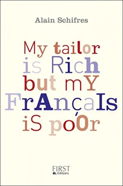 Pourquoi l'humoriste anglais Paul Taylor se moque-t-il de la phrase "My tailor is rich", une des phrases de base de l'apprentissage de l'anglais en France ?
