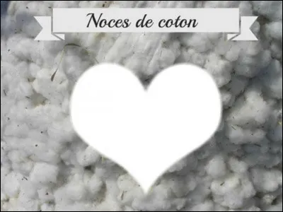 Au bout de combien d'années de mariage fête-t-on les noces de coton ?