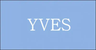 Lequel de ces hommes célèbres ne s'appelle pas Yves ?