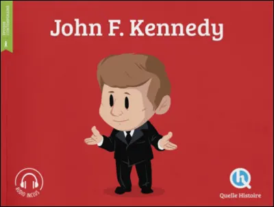 Kennedy devient le 35e président des USA. Coche les bonnes réponses.