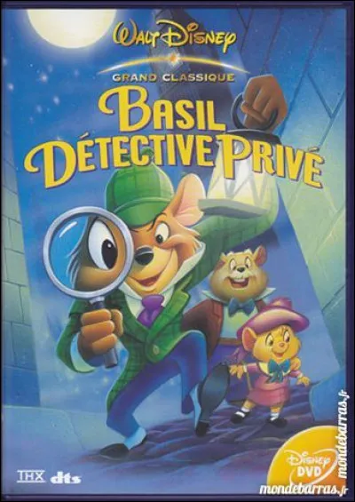 Qui parle au personnage A dans "Basile détective privé" ? 
 A : "Quand j'entends un wouuuu à wouuuu". B "Toi tu vas comprendre ta douleur."