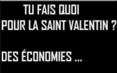 Valentin vient du latin "valens" qui veut dire...