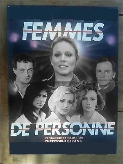 Quelles actrices jouaient dans le film de Christopher Frank "Femmes de personne" ?