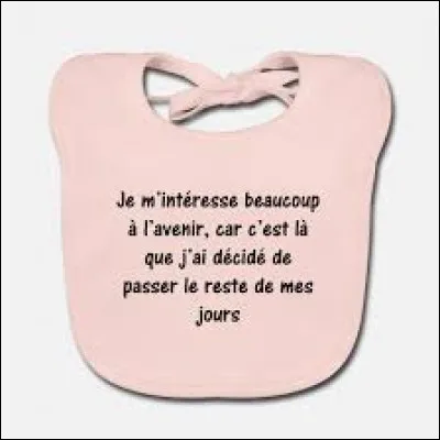 La vie est une maladie mortelle sexuellement transmissible !