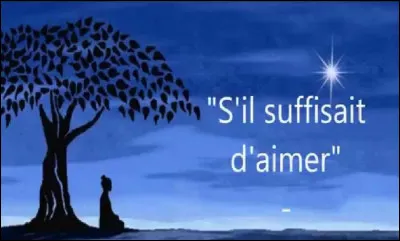 Pour quelle chanteuse québécoise ''S'il suffisait d'aimer'' ?