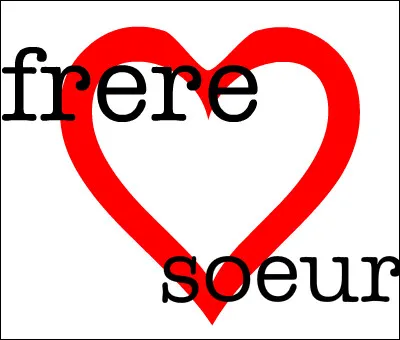 Quelle est ta relation avec tes frères et surs ?