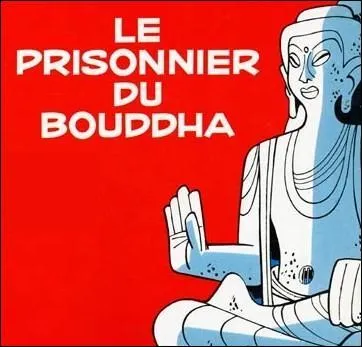 Qui a dlivr le prisonnier de Bouddha ?
