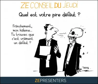 Quel est votre principal défaut ?