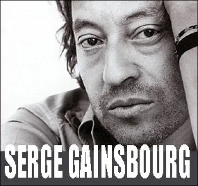 Qui n'a jamais chanté de chanson composée par Serge Gainsbourg ?