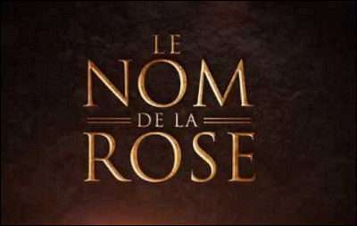 Qui est l'auteur du roman ''Le Nom de la rose'' ?