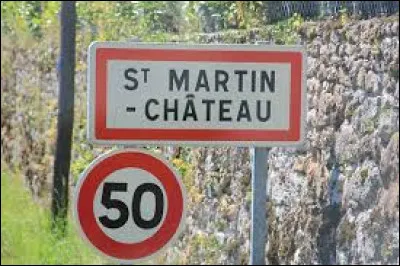 Nous sommes maintenant en Nouvelle-Aquitaine, à l'entrée de Saint-Martin-Château. Commune de l'arrondissement de Guéret, elle se situe dans le département ...