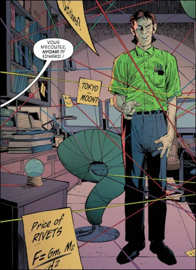 Année d'apparition : 1948
Autre identité : Edward Nashton
Au commencement : Élève qui passait plein de tests de QI. 
Spécialité : Ces méfaits sont toujours accompagnés de devinettes et autres énigmes.
Qui est ce Méchant ?