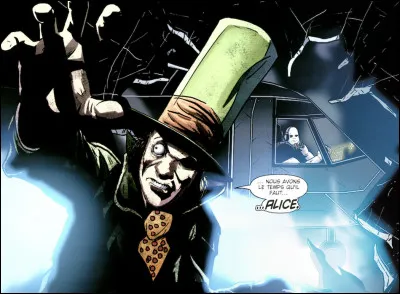 Année d'apparition : 1948
Autre identité : Jervis Tetch
Au commencement : Commerçant obsédé par Charles Dickens.
Spécialité : Enlever des petits filles pour en faire des Alice.
Qui est ce Méchant ?