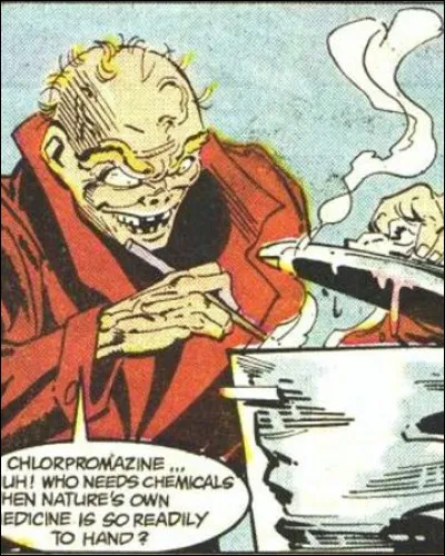 Première apparition : 1988
Alias : Inconnu
Au commencement : Adolescent enfermé à Arkham pour avoir tenté de tuer un camarade de classe.
À propos : Cannibale, il vit des hormones de peur qu'il provoque chez ses victimes. 
Qui est ce méchant ?