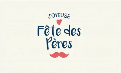 À quelle saison célèbrera-t-on la fête des pères en France en 2020 ?
