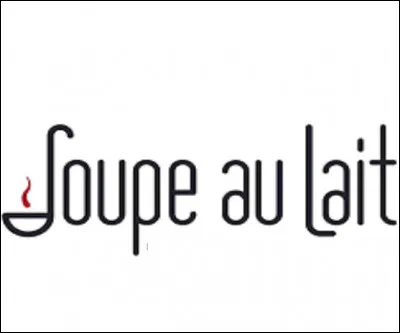 Qu'est-ce qu'être ''soupe au lait'' ?