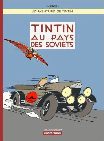 Voici une version coloris&eacute;e (Blasph&egrave;me, au b&ucirc;cher !) de "Tintin aux Pays des Soviets". Il y a quand m&ecirc;me des d&eacute;tails - 3 pour &ecirc;tre pr&eacute;cis - qui trompent (ou pas), non ?