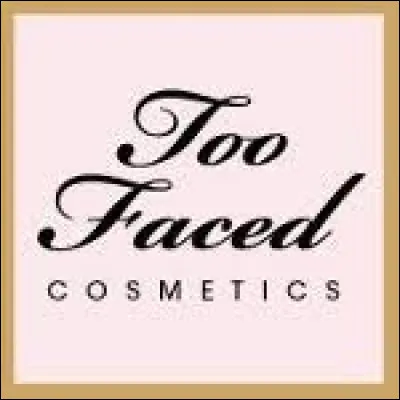 Qui sont les fondateurs de Too Faced ?