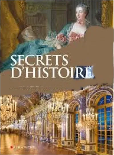Qui anime l'émission "Secrets d'Histoire" ?