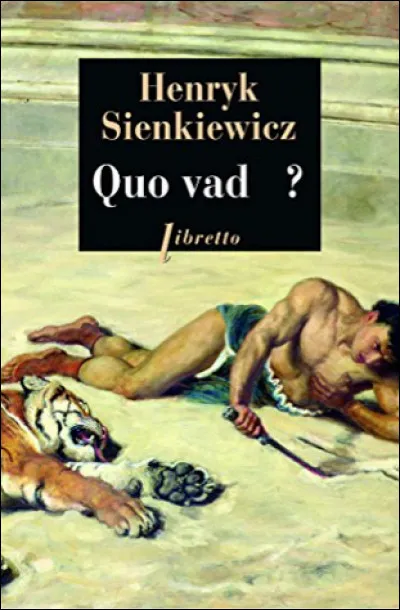 Quel est ce roman historique du temps de Néron écrit par l'écrivain polonais Henryk Sienkiewicz et publié en 1896 ?