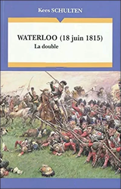 Quelle est cette uvre de l'historien néerlandais Kees Schulten qui analyse dans les moindres détails la bataille de Warterloo du 18 juin 1815 ?