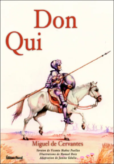 Quel est ce roman écrit par l'Espagnol Miguel de Cervantes publié en 1605 (partie 1) et en 1615 (partie 2) ?
