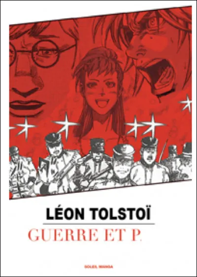 Quel est ce roman de l'écrivain russe Léon Tolstoï publié en feuilleton de 1865 à 1869 ?