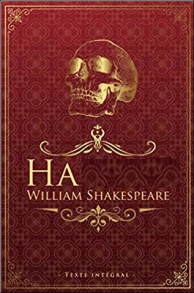 Quelle est cette uvre tragique de l'écrivain anglais William Shakespeare dont le texte fut publié en 1630 ?