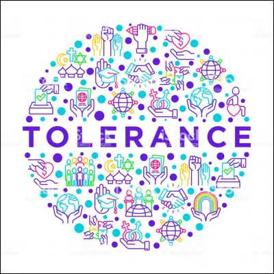 La tolérance, c'est :