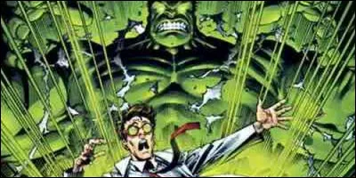 Comment Bruce Banner devient-il Hulk ?
