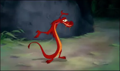 C'est le dragon dans "Mulan".