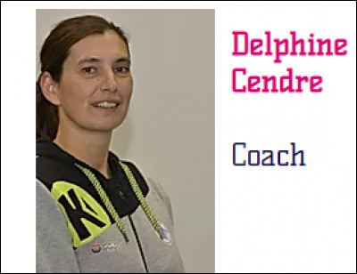 Delphine Cendré, handballeuse formée à Brienne et ayant été sélectionnée à de multiples reprises en Equipe de France A, entraîne actuellement l'équipe féminine de Bouillargues Nîmes Métropole qui évolue durant cette saison 2019-2020 en