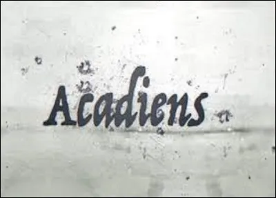 Qui chantait ''Les Acadiens'' ?