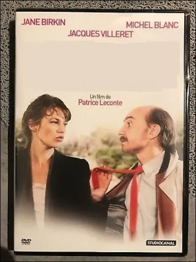 Quel est ce film de Patrice Leconte qui réunit Michel Blanc, Jane Birkin et Jacques Villeret ?