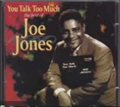 ''You Talk Too Much'' de Joe Jones a &eacute;t&eacute; adapt&eacute; en fran&ccedil;ais notamment par Eddy Mitchell et son groupe...