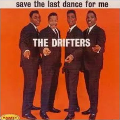 Qui a compos&eacute; la chanson ''Save the Last Dance for Me'' pour le groupe The Drifters et l'a adapt&eacute;e en fran&ccedil;ais en 1976 ?