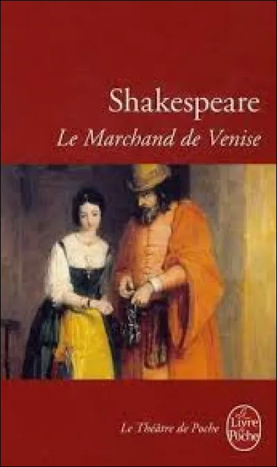 Quel est le prénom du personnage principal du livre de William Shakespeare "Le Marchand de Venise" ?